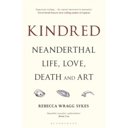 Kindred: Neanderthal Life, Love, Death and Art