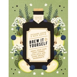 Brew It Yourself: Make Your Own Craft Drinks with Wild and Home-Grown Ingredients