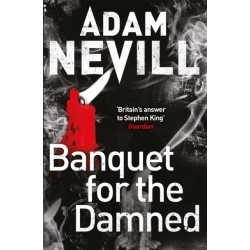 Banquet for the Damned: A shocking tale of ultimate terror from the bestselling author of The Ritual