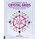 The Ultimate Guide to Crystal Grids: Transform Your Life Using the Power of Crystals and Layouts