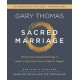 Sacred Marriage Bible Study Guide plus Streaming Video, Revised and Updated: What If God Designed Marriage to Make Us Holy More Than to Make Us Happy?
