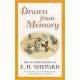 Drawn from Memory: The Autobiography of E.H.Shepard