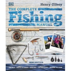 The Complete Fishing Manual: Tackle * Baits & Lures * Species * Techniques * Where to Fish