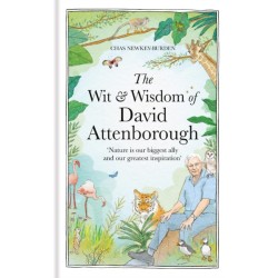 The Wit and Wisdom of David Attenborough: A celebration of our favourite naturalist
