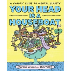 Your Head is a Houseboat: A Chaotic Guide to Mental Clarity