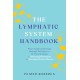 The Lymphatic System Handbook: Proven Lymphatic Drainage Massage Techniques and At-Home Strategies for Reducing Inflammation and Managing Chronic Ailments