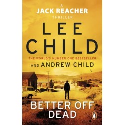 Better Off Dead: (Jack Reacher 26)