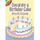 Decorate a Birthday Cake with 50 Stickers: With 50 Stickers