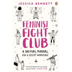 Feminist Fight Club: A Survival Manual For a Sexist Workplace