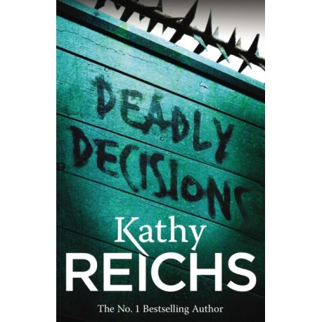 Deadly Decisions: (Temperance Brennan 3)