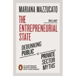 The Entrepreneurial State: 10th anniversary edition updated with a new preface