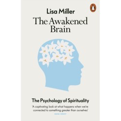 The Awakened Brain: The Psychology of Spirituality