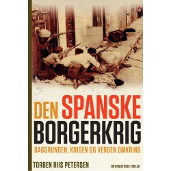 Den spanske borgerkrig: Baggrunden, krigen og verden omkring