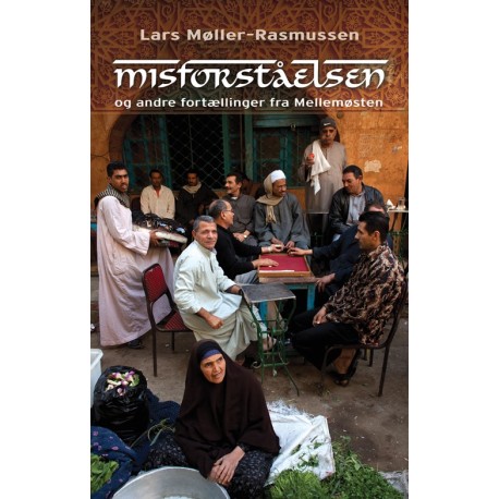 Misforståelsen og andre fortællinger fra Mellemøsten