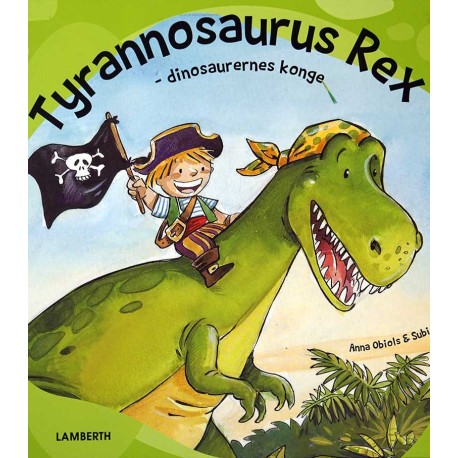 Tyrannosaurus Rex: dinosaurernes konge