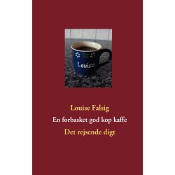 En forbasket god kop kaffe: Det rejsende digt
