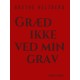 Græd ikke ved min grav