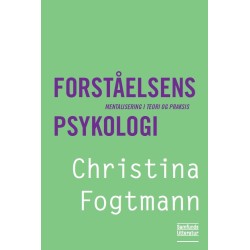 Forståelsens psykologi: Mentalisering i teori og praksis