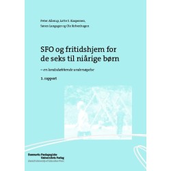 SFO og fritidshjem for de seks til niårige børn:  en landsdækkende undersøgelse. 1. rapport