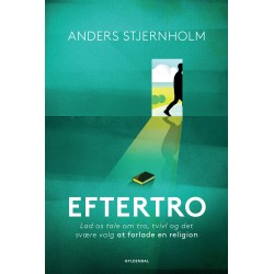 Eftertro: Lad os tale om tro, tvivl og det svære valg at forlade en religion