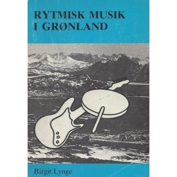 "Rytmisk musik i Grønland": Musikkens historiske, politiske og samfundsmæssige betydning