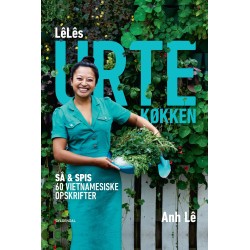 LêLês urtekøkken: Så & spis – 60 vietnamesiske opskrifter