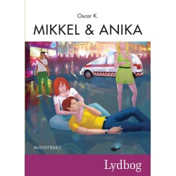 Mikkel og Anika - Den sjette Mikkelbog