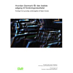 Hvordan Danmark får den bedste adgang til forskningsresultater: Forslag til en grundig undersøgelse af Open Access