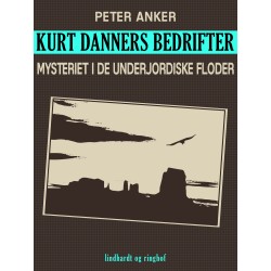 Kurt Danners bedrifter: Mysteriet i de underjordiske floder