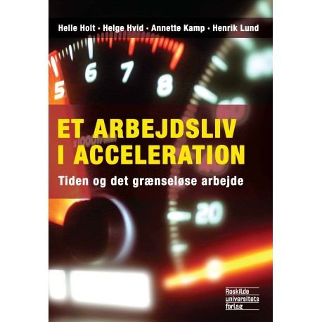 Et arbejdsliv i acceleration: Tiden og det grænseløse arbejde