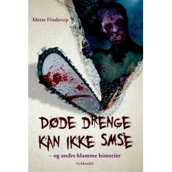 Døde drenge kan ikke sms'e: – og andre klamme historier