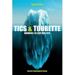 Tics & Tourette: Håndbog i at leve med tics