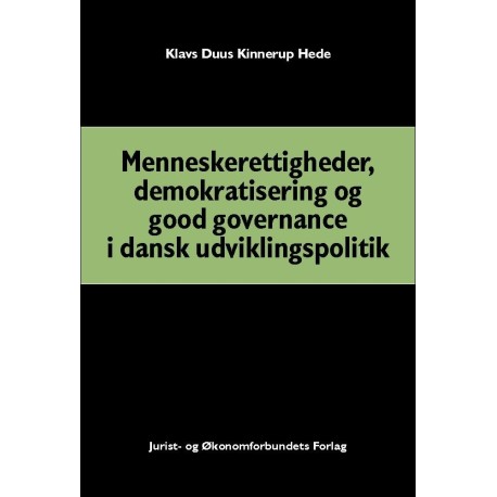 Menneskerettigheder, demokratisering og good governance i dansk udviklingspolitik
