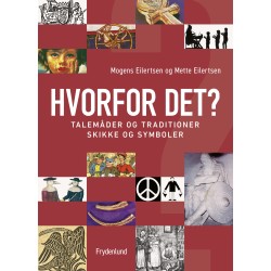Hvorfor det?: Traditioner og talemåder, skikke og symboler