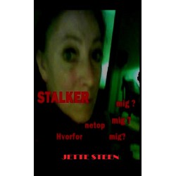 STALKER, hvorfor netop mig?