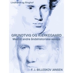 Grundtvig og Kierkegaard med ni andre åndshistoriske essyas