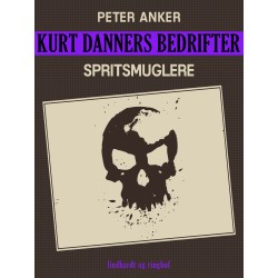 Kurt Danners bedrifter: Spritsmuglere