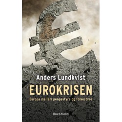 Eurokrisen: Europa mellem pengestyre og folkestyre