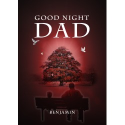 Goodnight DAD: Benjamin's Story of Grief and Healing