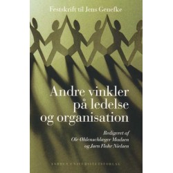 Andre vinkler på ledelse og organisation: Festskrift til Jens Genefke