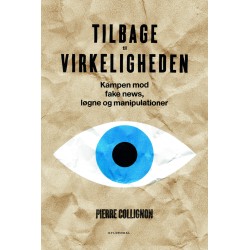 Tilbage til virkeligheden: Kampen mod fake news, løgne og manipulationer