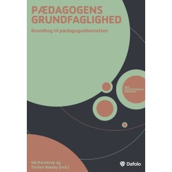 Pædagogens grundfaglighed: Grundbog til pædagoguddannelsen