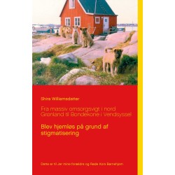 Fra massiv omsorgsvigt i nord Grønland til Bondekone i Vendsyssel: Blev hjemløs på grund af stigmatisering