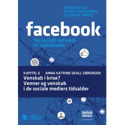 Venskab i krise? Venner og venskab i de sociale mediers tidsalder