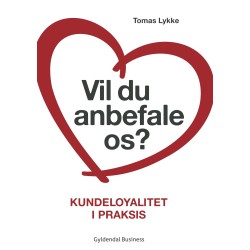 Vil du anbefale os?: Kundefastholdelse i praksis