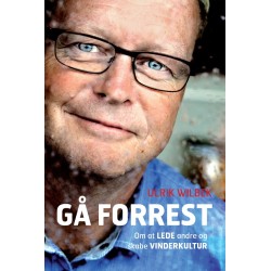Gå forrest - om at lede andre og skabe vinderkultur