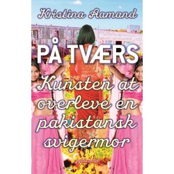 På tværs: Kunsten at overleve en pakistansk svigermor