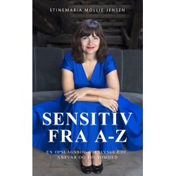 Sensitiv fra A-Z: En opslagsbog om livsglæde, ansvar og følsomhed