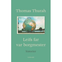 Leifs far var borgmester: Historier