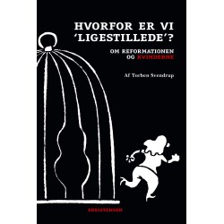 Hvorfor er vi "ligestillede"?: Om reformationen og kvinderne